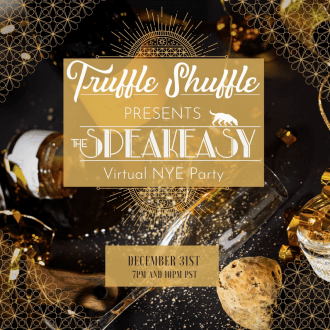 Truffle SHuffle Presents The Speakeasy Virtual New Years Eve Celebration